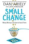 Small Change by Dan Ariely
