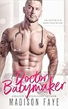 Doctor Babymaker by Madison Faye