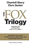 The Fox Trilogy: Imagining the unimaginable and dealing with it The Fox Trilogy: Imagining the unimaginable and dealing with it