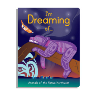 I am Dreaming of... Animals of the Native Northwest (Board book)