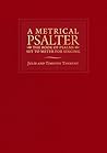 A Metrical Psalter: The Book of Psalms Set to Meter for Singing