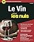 Le Vin pour les Nuls, 9e éd...