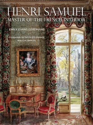 Henri Samuel: Master of the French Interior (Hardcover)