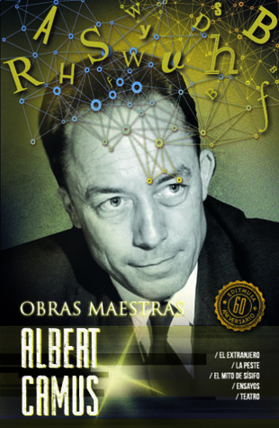 Obras maestras: El extranjero; La peste; El mito de Sísifo; Ensayos; Teatro