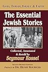 The Essential Jewish Stories by Seymour Rossel