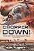 Chopper Down!: The Story of a Mercenary Pilot in Africa