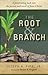 The Root and the Branch: a Penetrating Look at the Person and Work of Jesus Christ