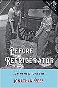 Before the Refrigerator: How We Used to Get Ice