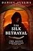 The Silk Betrayal (The Arcist Chronicles Book #1)