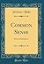 Common Sense: How to Exercise It (Classic Reprint)