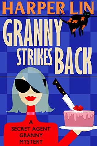 Granny Strikes Back (Secret Agent Granny #3)