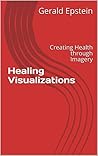 Healing Visualizations: Creating Health through Imagery