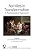 Families in Transformation: A Psychoanalytic Approach (The EFPP Monograph Series)