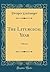 The Liturgical Year: Advent (Classic Reprint)