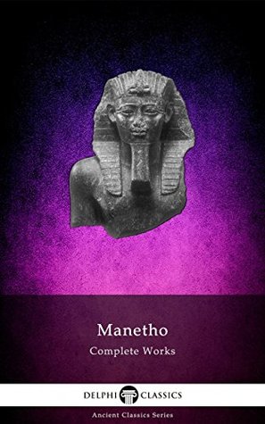 Complete Works of Manetho (Kindle Edition)