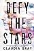 Defy the Stars by Claudia Gray
