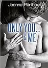 Only You ... & me - Intégrale by Jeanne Périlhac