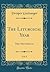 The Liturgical Year, Vol. 5: Time After Pentecost (Classic Reprint)