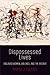 Dispossessed Lives: Enslaved Women, Violence, and the Archive (Early American Studies)