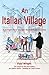 An Italian Village: A Perspective On Life Beside Lake Como (The Italian Trilogy +2)