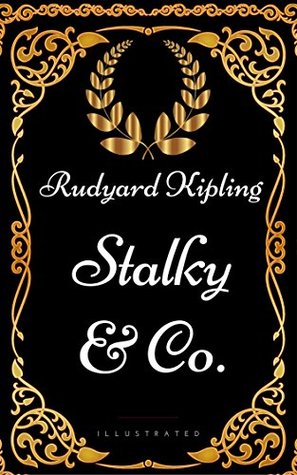 Stalky & Co. : By Rudyard Kipling - Illustrated