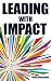 Leading with Impact