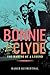 Bonnie and Clyde: The Making of a Legend
