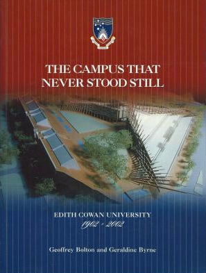 The Campus That Never Stood Still: Edith Cowan University, 1902-2002
