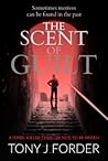 The Scent of Guilt by Tony J. Forder