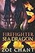 Firefighter Sea Dragon (Fire & Rescue Shifters, #4)