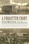 A Forgotten Front: Florida during the Civil War Era