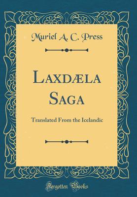 Laxdæla Saga: Translated From the Icelandic