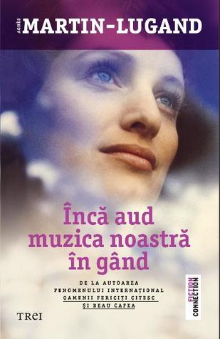Înca aud muzica noastră in gând