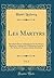 Les Martyrs, Vol. 2: Recuei...