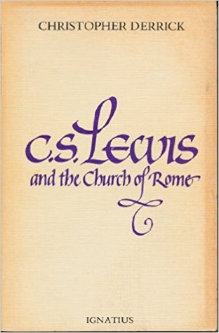 C.S. Lewis and the Church of Rome: A study in proto-ecumenism (Paperback)