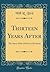 Thirteen Years After by Will R. Bird