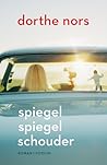 Spiegel spiegel schouder by Dorthe Nors