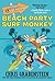 Welcome to Wonderland #2: Beach Party Surf Monkey
