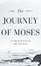 The Journey of Moses pbuh t...