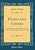 Hymns and Choirs: Or the Matter and the Manner of the Service of Song in the House of the Lord (Classic Reprint)