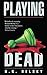 Playing Dead by R.G. Belsky