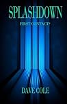 Splashdown: First Contact? (The Splashdown Saga, #1)
