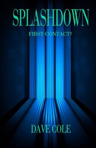 Splashdown: First Contact? (The Splashdown Saga, #1)