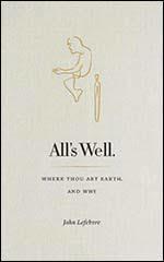 All's Well: Where Thou Art Earth and Why