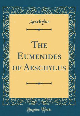 The Eumenides of Aeschylus