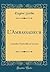 L'Ambassadeur: Comédie-Vaudeville en un Acte (Classic Reprint) (French Edition)