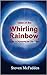 Tales of the Whirling Rainbow: Authentic Myths & Mysteries (Soul*Sparks)