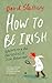 How To Be Irish: Uncovering the Curiosities of Irish Behaviour