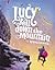 Lucy Fell Down the Mountain by Kevin Cornell