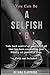 You Can Be A SELFish 'B': T...